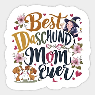 Best Dachshund Mom Ever funny Sticker